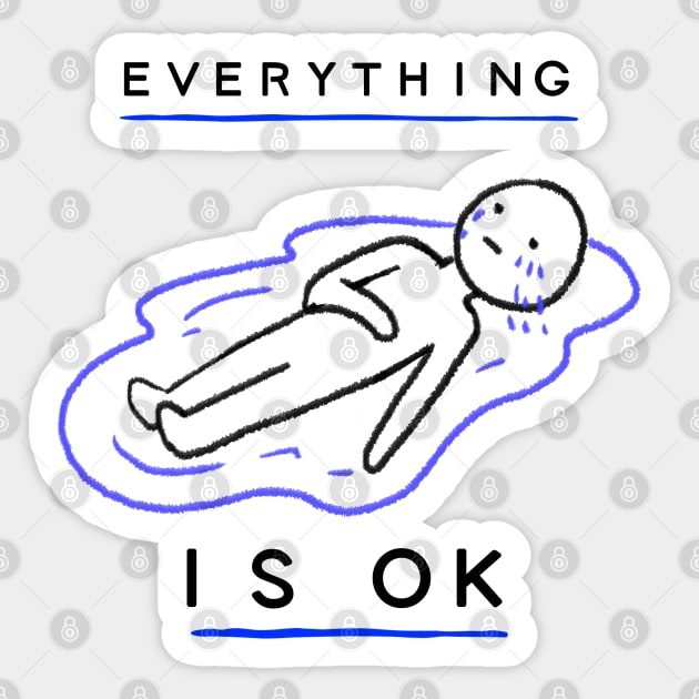 Everything is ok Sticker by zostore